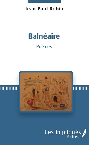 Jean-Paul Robin - Balnéaire - Poèmes.