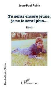 Tu seras encore jeune, je ne le serai plus...