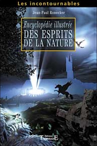 Jean-Paul Ronecker - Encyclopédie illustrée des esprits de la nature.