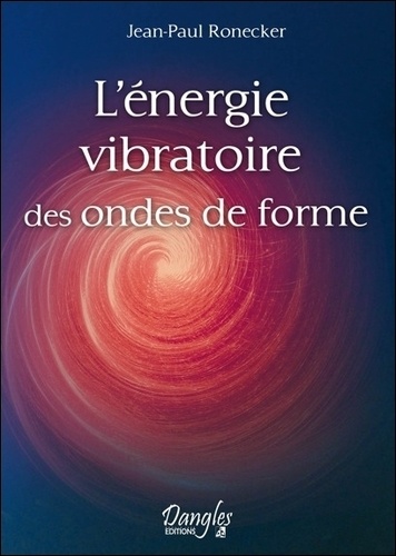 Jean-Paul Ronecker - L'énergie vibratoire des ondes de forme.