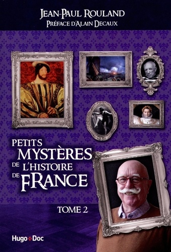 Jean-Paul Rouland - Petits mystères de l'histoire de France - Tome 2.