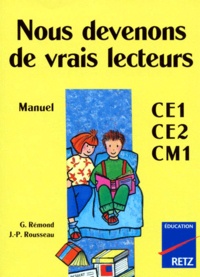 Jean-Paul Rousseau et Georges Rémond - Nous devenons de vrais lecteurs CE1 CE2 CM1 - Manuel.
