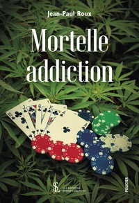 Jean-Paul Roux - Mortelle addiction.