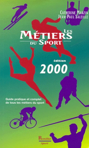 Jean-Paul Saleille et Catherine Marzin - Les Metiers Du Sport. Edition 2000.