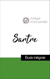 Jean-Paul Sartre - Analyse d'une pensée : Sartre (résumé et fiche de lecture plébiscités par les enseignants sur fichedelecture.fr).