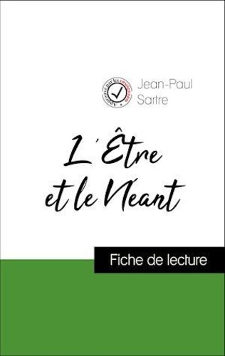 Jean-Paul Sartre - Analyse de l'œuvre : L'Être et le Néant (résumé et fiche de lecture plébiscités par les enseignants sur fichedelecture.fr).