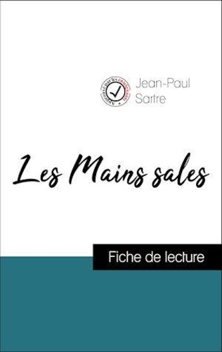 Analyse de l'œuvre : Les Mains sales (résumé et fiche de lecture plébiscités par les enseignants sur fichedelecture.fr)