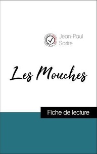Jean-Paul Sartre - Analyse de l'œuvre : Les Mouches (résumé et fiche de lecture plébiscités par les enseignants sur fichedelecture.fr).