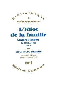 Jean-Paul Sartre - L'Idiot de la famille Tome 3 - L'Idiot de la famille.