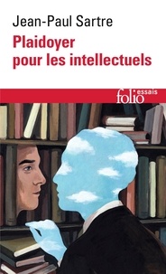 Jean-Paul Sartre - Plaidoyer pour les intellectuels.