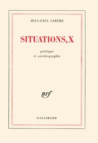 Jean-Paul Sartre - Situations - Tome 10, Politique et autobiographie.