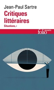 Jean-Paul Sartre - Situations - Tome 1, Critiques littéraires.