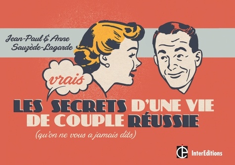 Les Vrais Secrets d'une Vie de Couple Réussie. (qu'on ne vous a jamais dits)
