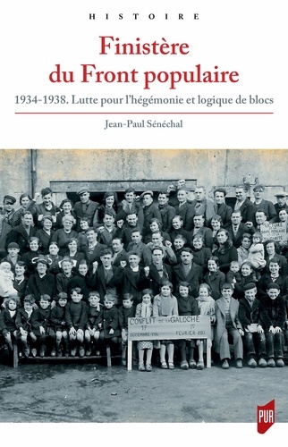 Finistère du Front populaire. 1934-1938. Lutte pour l'hégémonie et logique de blocs