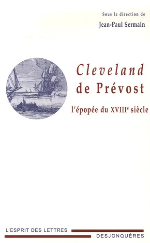Jean-Paul Sermain - Cleveland de Prévost - L'épopée du XVIIIe siècle.