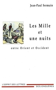 Jean-Paul Sermain - Les mille et une nuits - Entre Orient et Occident.