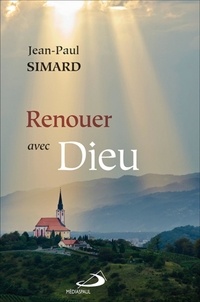 Jean-Paul Simard - Renouer avec dieu.