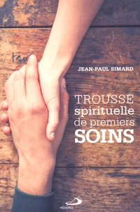 Jean-Paul Simard - Trousse spirituelle de premiers soins.