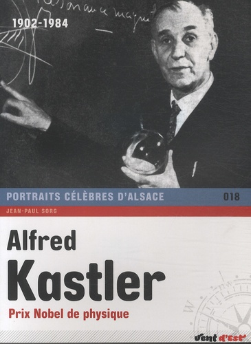 Jean-Paul Sorg - Alfred Kastler.