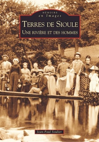 Jean-Paul Soulier - Terres de Sioule: une rivièreet des hommes/ Jean-Paul Soulier.