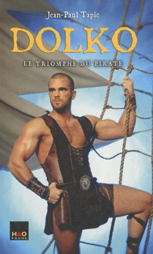 Jean-Paul Tapie - Dolko Tome 2 : Le triomphe du pirate.