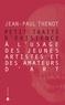 Jean-Paul Thenot - Petit traité d'existence à l'usage des jeunes artistes et des amateurs d'art.