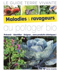 Jean-Paul Thorez et Blaise Leclerc - Maladies & ravageurs au potager bio - Le guide Terre Vivante.