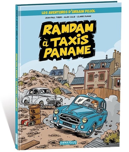 Les aventures d'Urbain Pujol. Ramdam à Taxis Paname