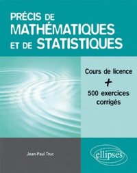 Précis de mathématiques et de statistiques - Cours de licence avec plus de 500 exemples commentés et exercices corrigés.pdf