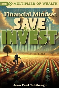 Financial Mindset:  Save Or Invest