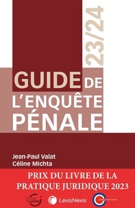 Jean-Paul Valat et Céline Michta - Guide de l'enquête pénale.