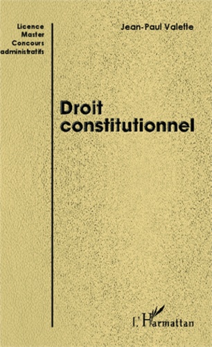 Droit constitutionnel. Licence, Master, concours administratifs