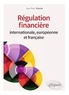 Jean-Paul Valette - Régulation financière internationale, européenne et française.