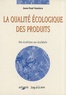 Jean-Paul Ventère - La qualité écologique des produits - Des écobilans aux écolabels.