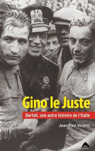Gino le Juste. Bartali, une autre histoire de l'Italie