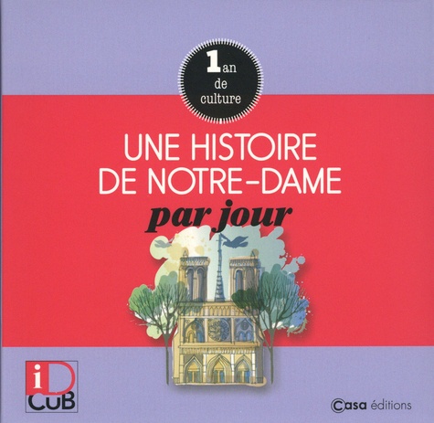 Une histoire de Notre-Dame par jour. 1 an de culture  Edition 2020