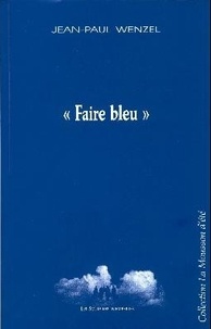 Jean-Paul Wenzel - "Faire bleu".