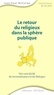 Jean-Paul Willaime - Le retour du religieux dans la sphère publique - Vers une laïcité de reconnaissance et de dialogue.