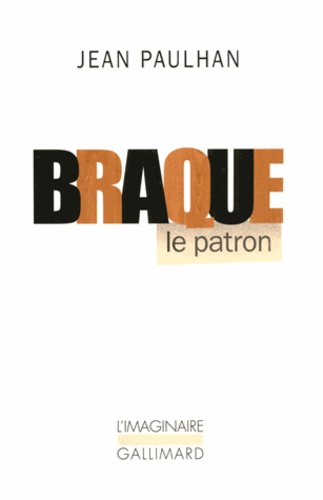 Jean Paulhan - Braque le patron.