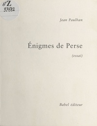 Jean Paulhan - Enigmes de Perse.