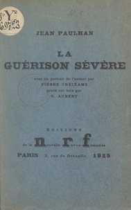 Jean Paulhan et G. Aubert - La guérison sévère.