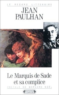 Jean Paulhan - Le Marquis de Sade et sa complice ou les Revanches de la pudeur.