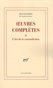 Jean Paulhan - Oeuvres complètes - Tome 2, L'Art de la contradiction.