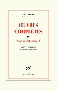Jean Paulhan - Oeuvres complètes - Tome 4, Critique littéraire, I.