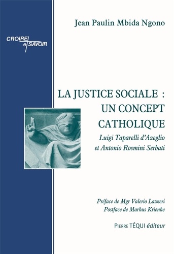 Jean Paulin Mbida Ngono - La justice sociale : un concept catholique - Luigi Taparelli d'Azeglio et Antonio Rosmini Serbati.