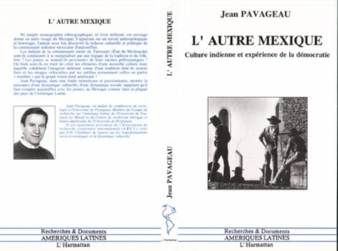 Jean Pavageau - L'autre Mexique - Culture indienne et expérience de la démocratie.