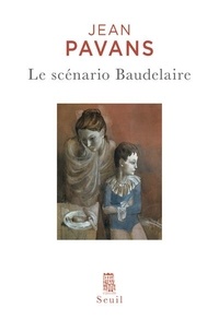 Téléchargements de livres gratuits pour BlackBerry Le scénario Baudelaire par Jean Pavans PDF FB2 (Litterature Francaise) 9782021442892