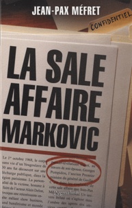 Jean-Pax Méfret - La sale affaire Markovic.