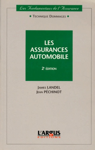 Jean Pechinot et James Landel - Les Assurances Automobiles. 2eme Edition.