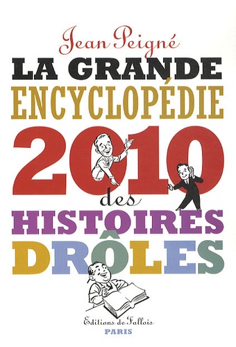 Jean Peigné - La grande encyclopédie des histoires drôles 2010.